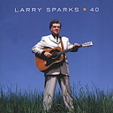 【輸入盤CD】【新品】LARRY SPARKS / 40 (ラリー・スパークス)