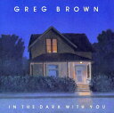 【輸入盤CD】【新品】GREG BROWN / IN THE DARK WITH YOU