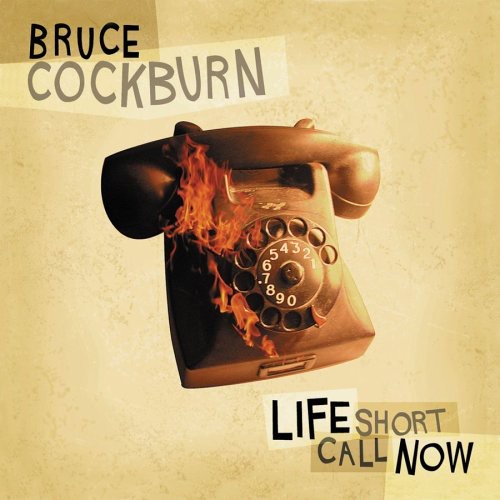 Artist Name: A - 【輸入盤CD】【新品】Bruce Cockburn / Life Short Call (ブルース・コバーン)