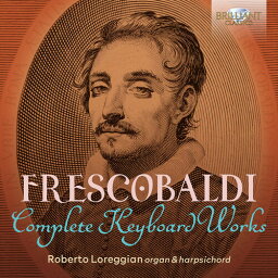 【輸入盤CD】Frescobaldi/Loreggian / Complete Keyboard Works【K2023/3/24発売】