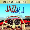 【輸入盤CD】Beegie Adair Friends / Jazz For The Road【K2023/4/28発売】(ビージー アデール)