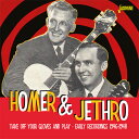 【輸入盤CD】【新品】Homer & Jethro / Take Off Your Gloves & Play 【K2018/1/12発売】