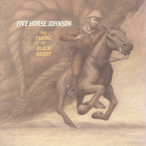 ��͢����CD�ۡڿ��ʡ�Five Horse Johnson / Taking Of Blackheart
