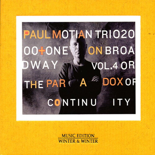PAUL MOTIAN & TRIO 2000+ONE / ON BROADWAY 4: OR THE PARADOX OF CONTINUITY