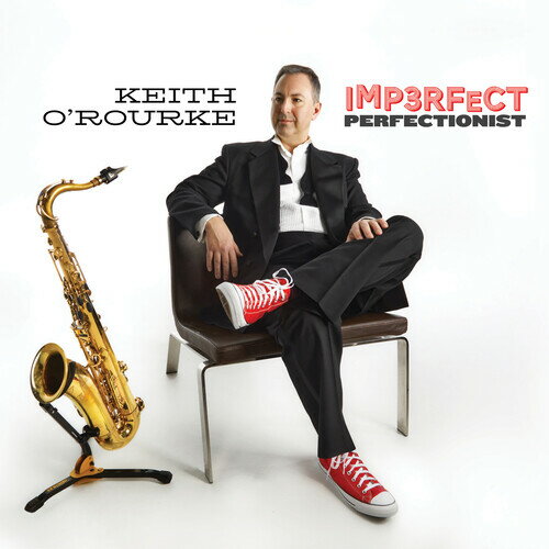 ͢CDۡڿʡKeith O'Rourke / Imperfect PerfectionistK2022/12/9ȯ