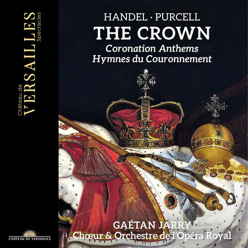 【輸入盤CD】Handel/Purcell/Choeur De L'Opera Royal / Handel & Purcell: The Crown - Coronation Anthems【K2023/4/28発売】