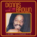 【輸入盤CD】Dennis Brown / Let Me Love You: Joe Gibbs 7-Inch Singles Collection【K2023/8/18発売】(デニス・ブラウン)
