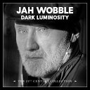 【輸入盤CD】【新品】Jah Wobble / Dark Luminosity: 21st Century Collection【K2023/4/21発売】