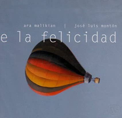 Ara Malikian/Jose Luis Monton / De la Felicidad