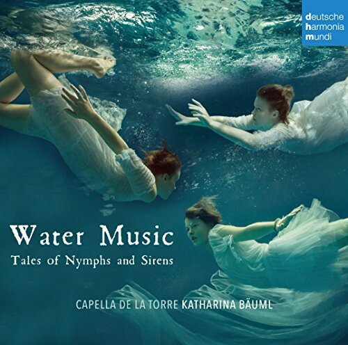 ͢CDCapella De La Torre / Water Music-Tales Of Nymphs &Sirens