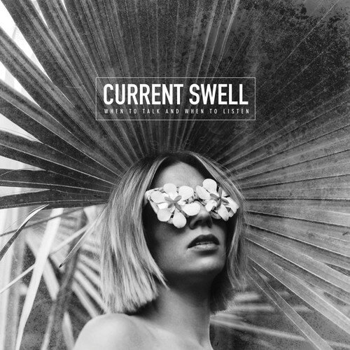 【輸入盤CD】Current Swell / When To Talk When To Listen【K2017/5/12発売】(カレント スウェル)