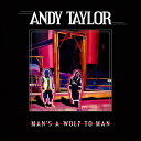 【輸入盤CD】Andy Taylor / Man 039 s A Wolf To Man【K2023/9/22発売】(アンディ テイラー)