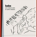 【輸入盤CD】【新品】Babx / Une Maison Avec Un Piano Dedans【K2023/11/17発売】