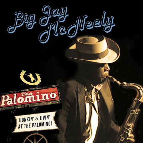 Big Jay McNeely / Honkin' & Jivin' At The Palomino(