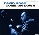 【輸入盤CD】David Gogo / Come On Down