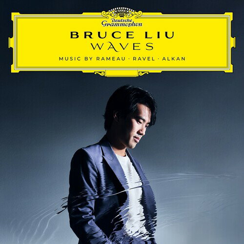 【輸入盤CD】Bruce Liu / Waves: Music By Rameau, Ravel, Alkan【K2023/11/3発売】ブルース シャオユー リウ