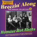 【輸入盤CD】【新品】Hoosier Hot Shots / Breezin' Along: The Singles Collection 1935-46【K2...