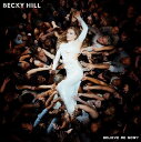 2024/5/31 発売輸入盤レーベル： ASTRALWERKS収録曲：Believe Me Now? is Becky Hill's most authentic, career defining project to date. An album which sees her digging deeper into her life-long passion for underground dance music and club culture. Whether she's drawing on influences from the worlds of drum 'n' bass, anthemic house, techno or atmospheric trance, Becky's flair for blending the heart of such genres with her soaring powerhouse vocal has produced an album that's rich with credibility and personal integrity, yet with immense global appeal.(ベッキーヒル)