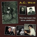 【輸入盤CD】【新品】A.C. Weir / This Has Been Me Since Yesterday【K2018/11/9発売】