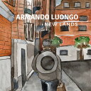 【輸入盤CD】【新品】Armando Luongo / New Lands (Digipak)【K2023/12/29発売】