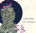 【輸入盤CD】【新品】Lucy Ward / Pretty Warnings 【K2018/6/22発売】