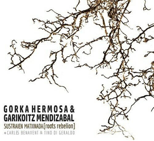 【輸入盤CD】Garikoitz Mendizabal/Hermosa/Benavent / Sustraien Matxinada: Roots Rebellion【K2023/9/29発売】