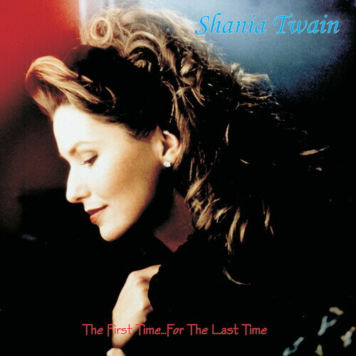 【輸入盤CD】【新品】Shania Twain / The First Time ... for the Last Time (Canadian Edition) (Limited Edition)【K2024/1/29発売】