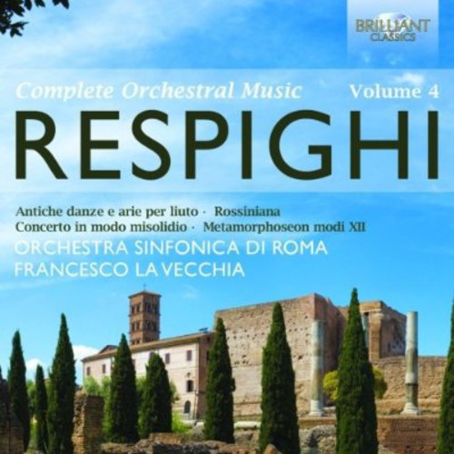 Respighi/Orchestra Sinfonia Di Roma/Vecchia / Orchestral Works 4
