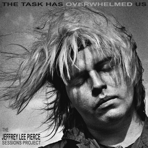 【輸入盤CD】【新品】Jeffrey Lee Pierce / The Task Has Overwhelmed Us【K2023/11/3発売】