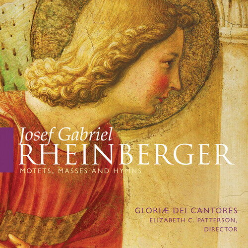 Rheinberger/Gloriae Dei Cantores/Patterson / Motets Masses & Hymns