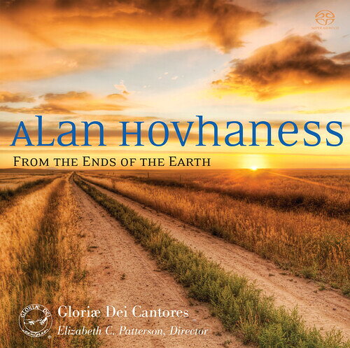 【輸入盤CD】【新品】Hovhaness/Gloriae Dei Cantores/Patterson / From The Ends Of The Earth (SACD)