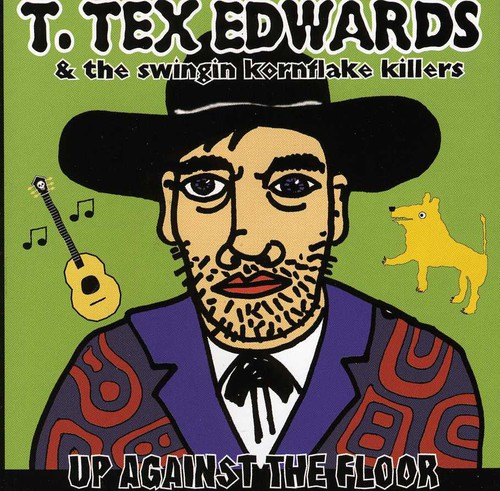 【輸入盤CD】【新品】T TEX EDWARDS & SWINGIN KORNFLAKE KILLERS / UP AGAINST THE FLOOR