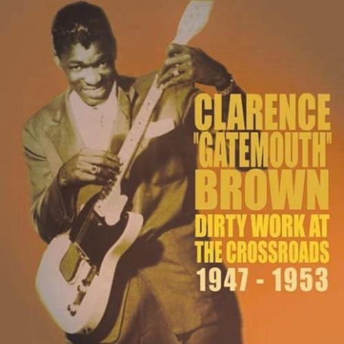 Artist Name: L - 【輸入盤CD】【新品】CLARENCE BROWN / DIRTY WORKS AT THE CROSSROADS 1947-1953