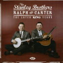 【輸入盤CD】【新品】Stanley Brothers / Ralph & Carter - The Later King Years (スタンリー・ブラザーズ...