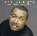 【輸入盤CD】【新品】DOUG WILLIAMS / WHEN MERCY FOUND ME (ダグ・ウィリアムス)