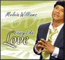 【輸入盤CD】【新品】MELVIN WILLIAMS / CRAZY LIKE LOVE