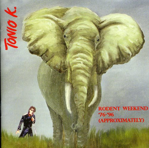 TONIO K / RODENT WEEKEND 1976-96