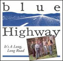 【輸入盤CD】【新品】Blue Highway / It's A Long Long Road (ブルー・ハイウェイ)