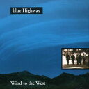 【輸入盤CD】【新品】Blue Highway / Wind To West (ブルー・ハイウェイ)