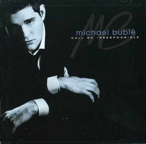 Artist Name: S - 【輸入盤CD】【新品】Michael Buble / Call Me Irresponsible (マイケル・ブーブレ)
