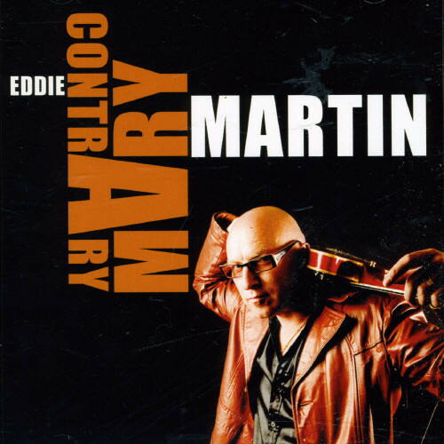 EDDIE MARTIN / CONTRARY MARY