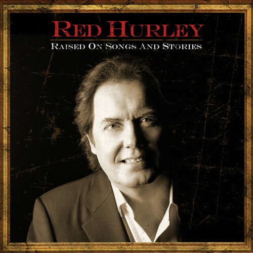 【輸入盤CD】【新品】RED HURLEY / RAISED ON SONGS & STORIES (SNYR)