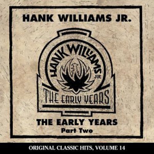 Artist Name: K - 【輸入盤CD】【新品】HANK WILLIAMS JR. / EARLY YEARS 2 (ORIGINAL CLASSIC HITS 14) (ハンク・ウィリアムス・ジュニア)