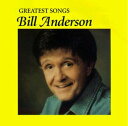 【輸入盤CD】【新品】BILL ANDERSON / GREATEST SONGS (ビル・アンダーソン)