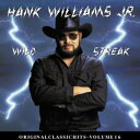 【輸入盤CD】【新品】HANK WILLIAMS JR. / WILD STREAK (ORIGINAL CLASSIC HITS 16) (ハンク・ウィリアムス・ジュニア)