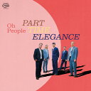 【輸入盤CD】【新品】OH PEOPLE / PART-TIME ELEGANCE【K2025/3/7発売】