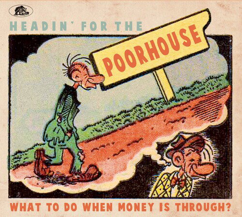 VA / HEADIN FOR POORHOUSE: WHAT TO DO WHEN MONEY