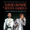 【輸入盤CD】【新品】DAVID BOWIE/REEVES GABRELS / ALWAYS CRASHING IN THE SAME CAR/RADIO BR...