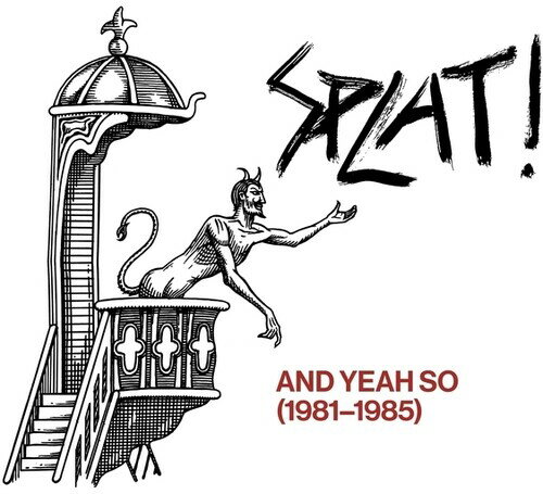 【輸入盤CD】【新品】SPLAT / & YEAH SO (1981-1985)【K2025/1/10発売】
