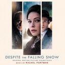 【輸入盤CD】【新品】RACHEL PORTMAN (Soundtrack) / DESPITE THE FALLING SNOW【K2025/2/21発売】